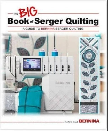 Bernina The Big Book of Serging Quilting