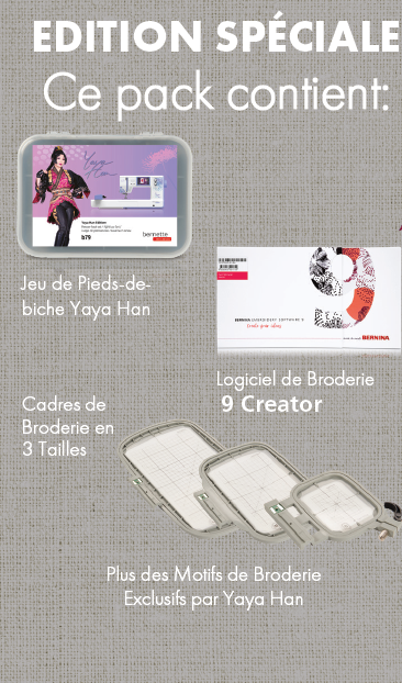Contenu du pack Bernette 79 Yaya Han Edition – Affiche présentant les accessoires inclus : jeu de pieds-de-biche, cadres de broderie et motifs exclusifs créés par Yaya Han.