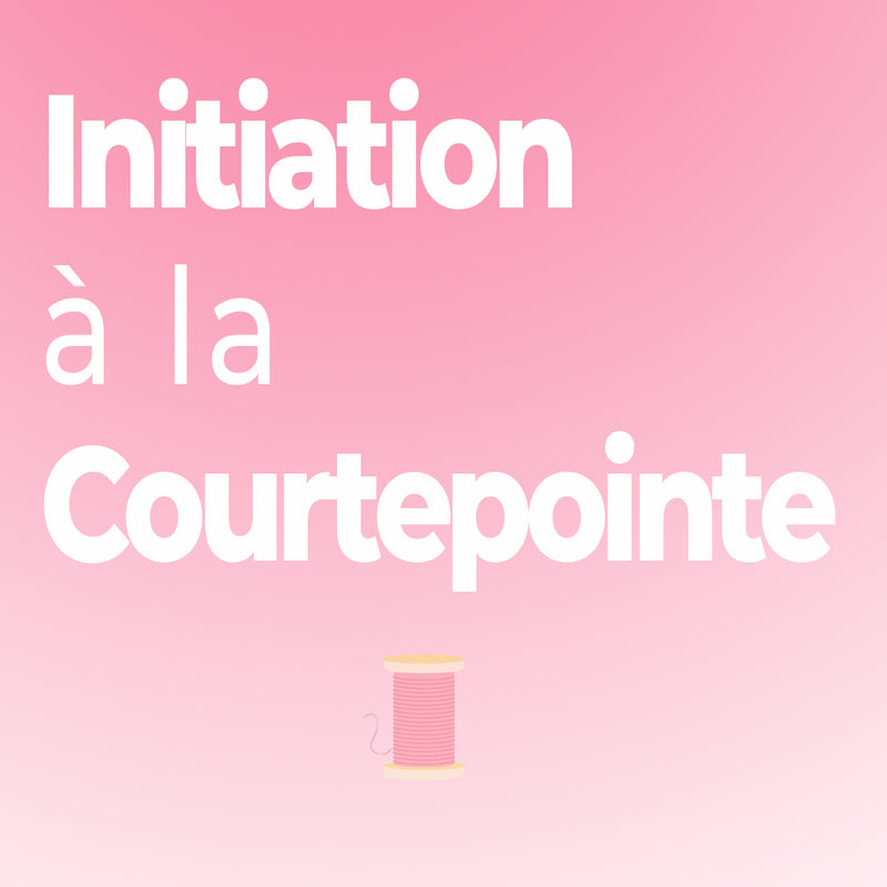 Initiation à la Courtepointe - LAVAL