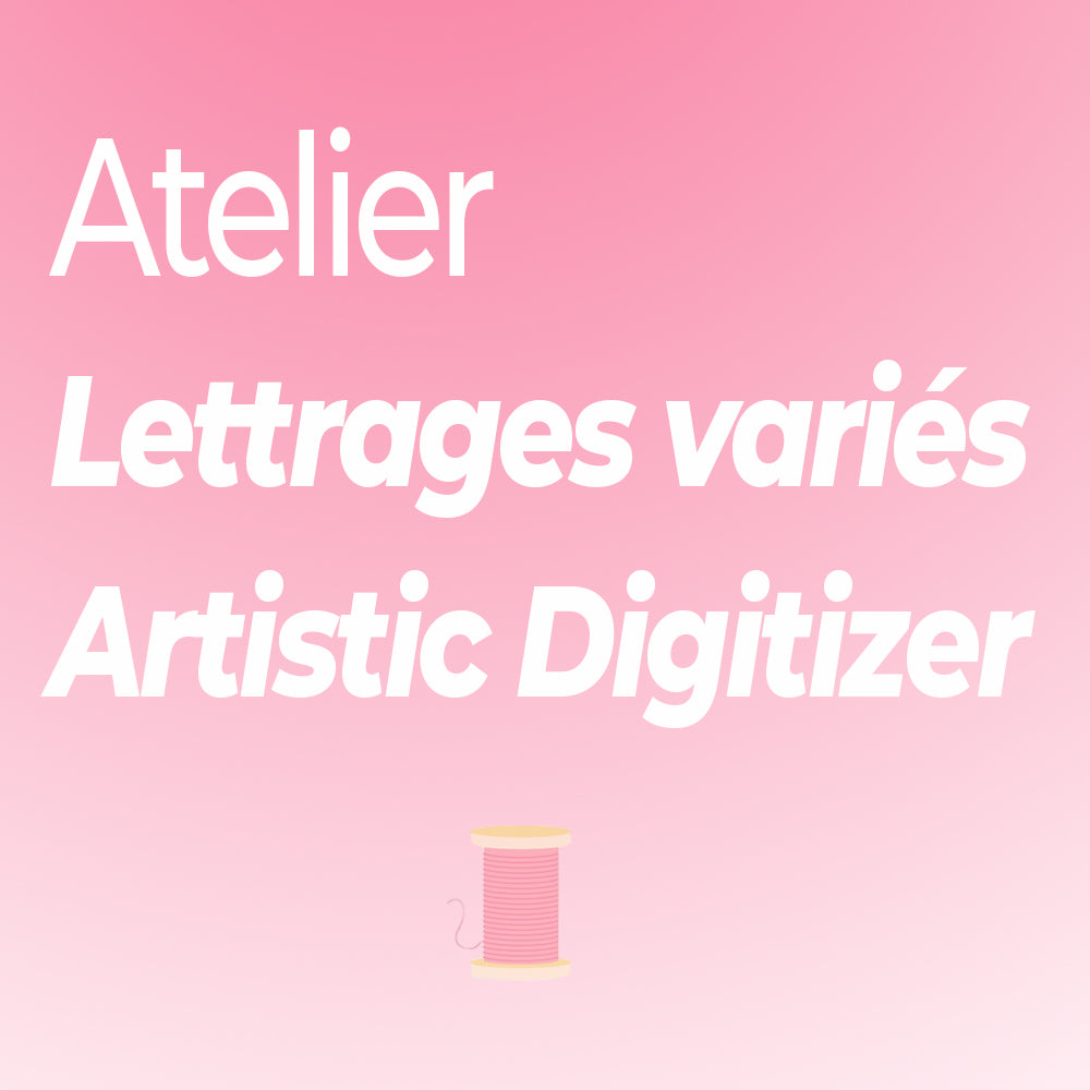 Atelier Créer des Lettrages variés avec Artistic Digitizer - LAVAL