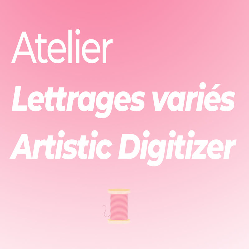 Atelier Créer des Lettrages variés avec Artistic Digitizer - LAVAL