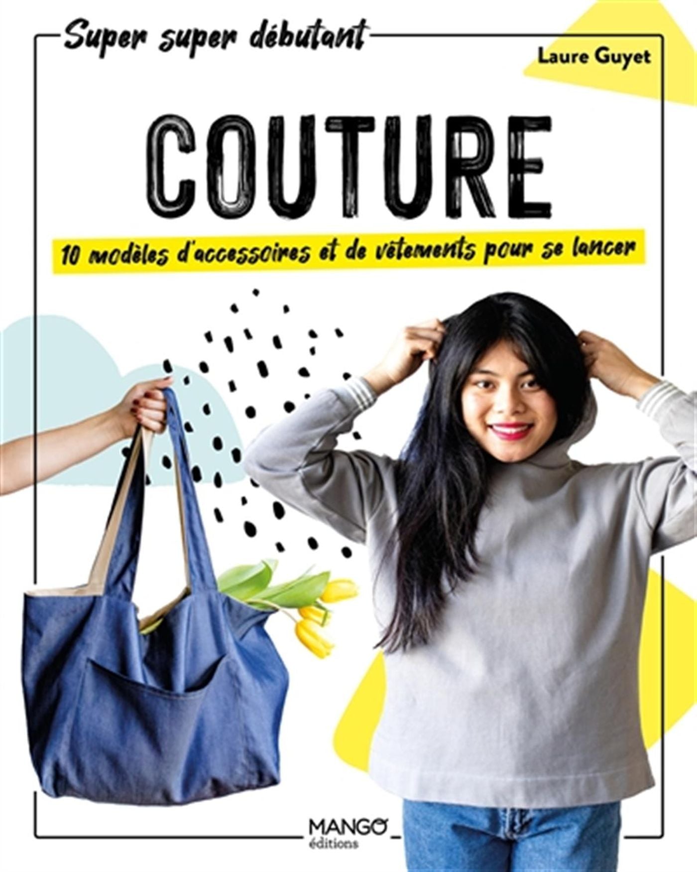 Couture - 10 modèles d'accessoires et de vêtements pour se lancer